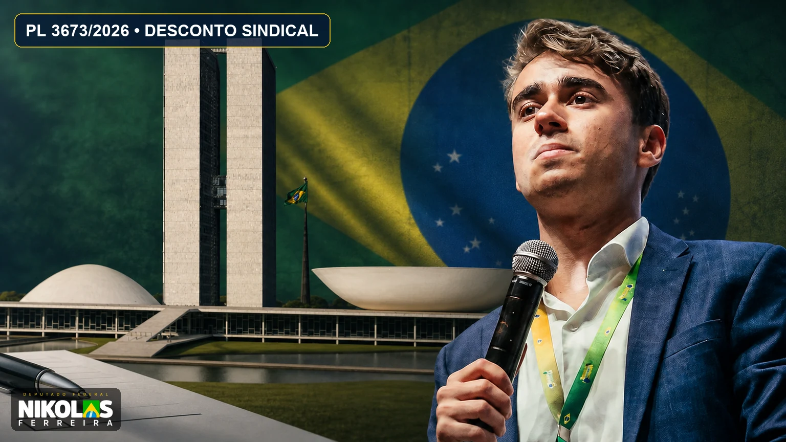 Nikolas Ferreira diante do Congresso Nacional em capa sobre o PL 3673/2026 e desconto sindical